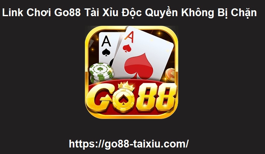 link-choi-go88-tai-xiu-doc-quyen-khong-bi-chan-118