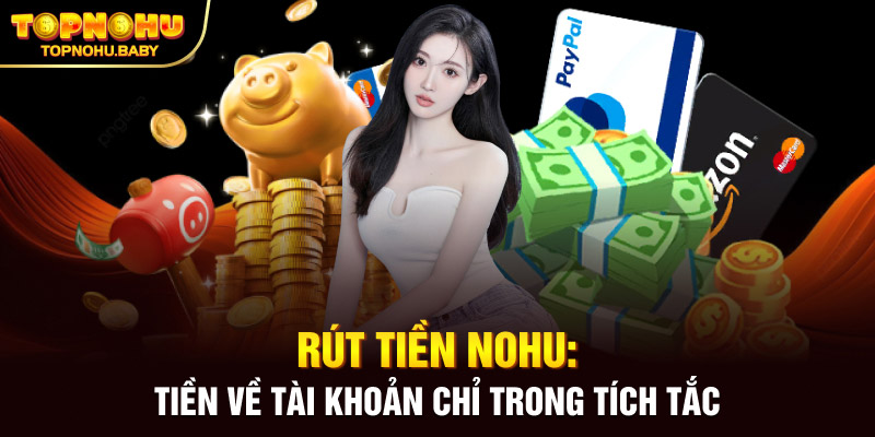 rut-tien-nohu-tien-ve-tai-khoan-chi-trong-tich-tac-1162