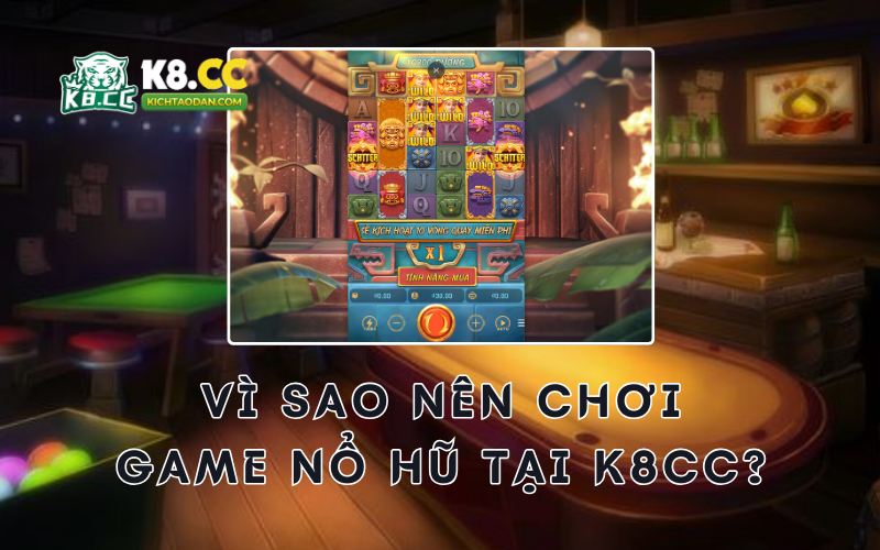 hinh-anh-no-hu-k8cc-top-5-game-no-hu-tai-k8cc-va-bi-quyet-no-hu-thang-lon-1817-1