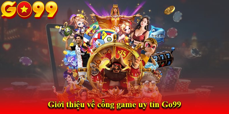 hinh-anh-cong-game-go99-trai-nghiem-tuyet-voi-danh-cho-game-thu-1191-0