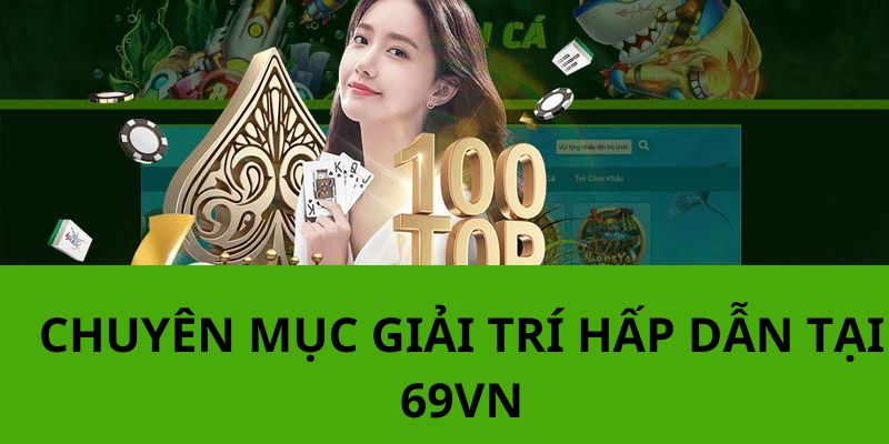 hinh-anh-69vn-san-choi-giai-tri-uy-tin-so-1-hien-nay-viet-nam-1467-1