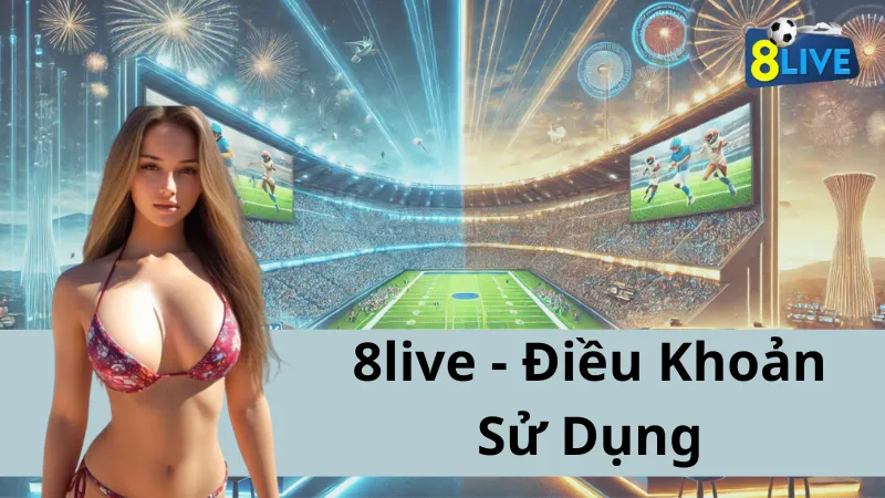 hinh-anh-dieu-khoan-su-dung-khi-choi-game-tai-8live-va-nhung-luu-y-1724-0