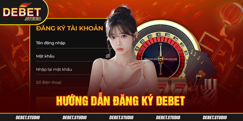 hinh-anh-huong-dn-dang-ky-tai-khoan-nha-cai-debet-chi-trong-3-phut-433-0