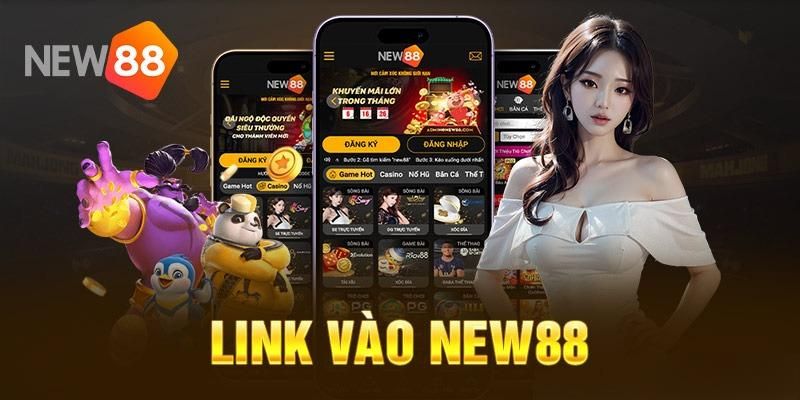 hinh-anh-link-vao-new88-huong-dn-truy-cap-vao-link-chinh-cua-san-choi-329-0