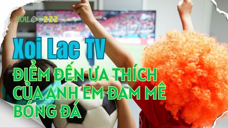 hinh-anh-xoi-lac-tv-xem-truc-tiep-bong-da-uy-tin-bang-tieng-viet-136-0